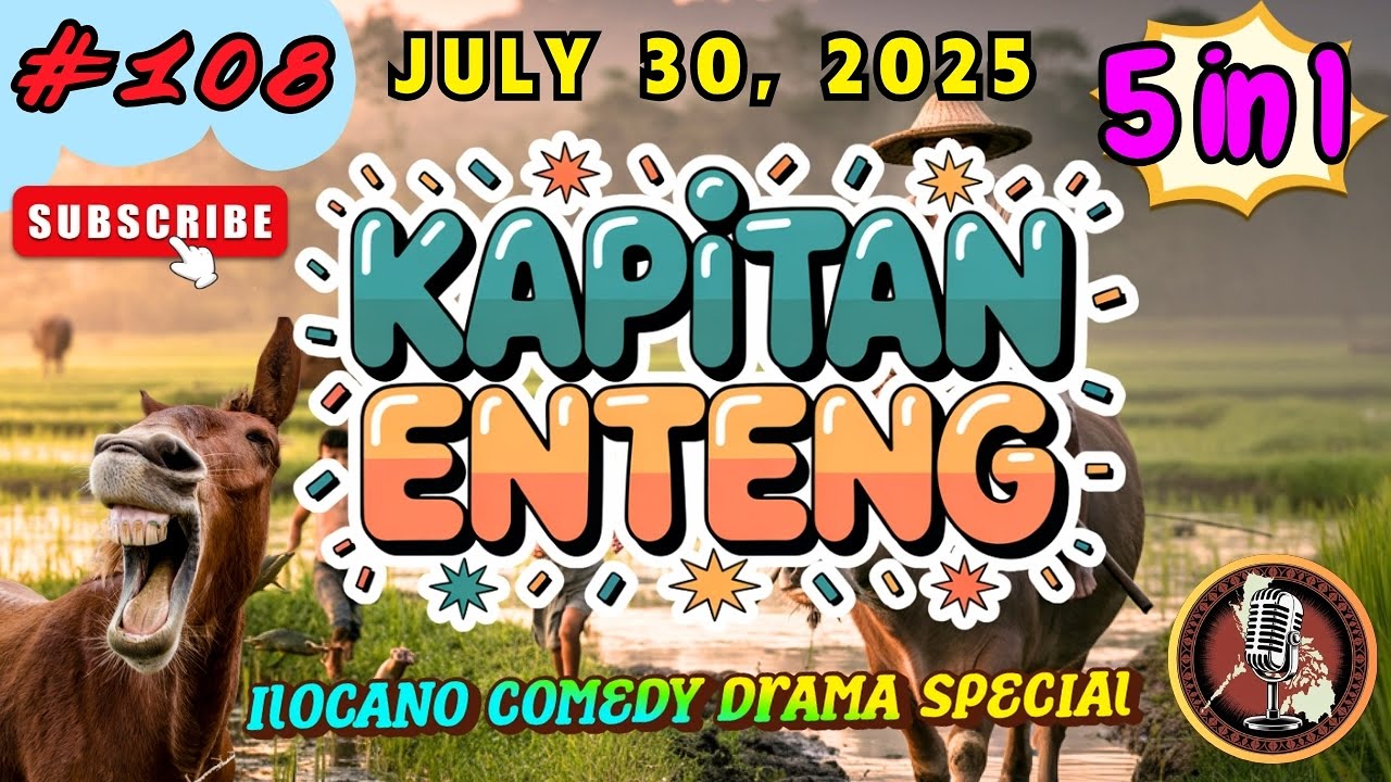 KAPITAN ENTENG ILOCANO DRAMA #108 | Ilocano Comedy Drama (5 in 1) | July 30, 2025 | #kapitanenteng