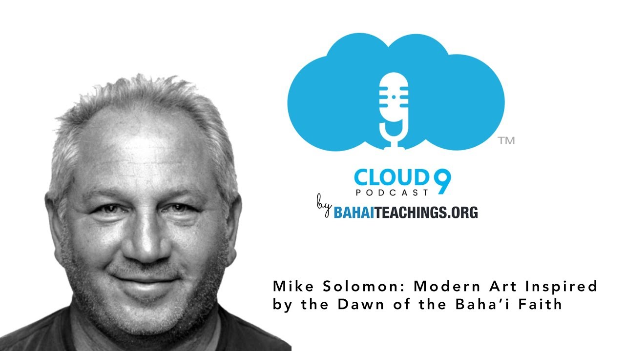 Mike Solomon: Modern Art Inspired by the Dawn of the Baha&rsquo;i Faith