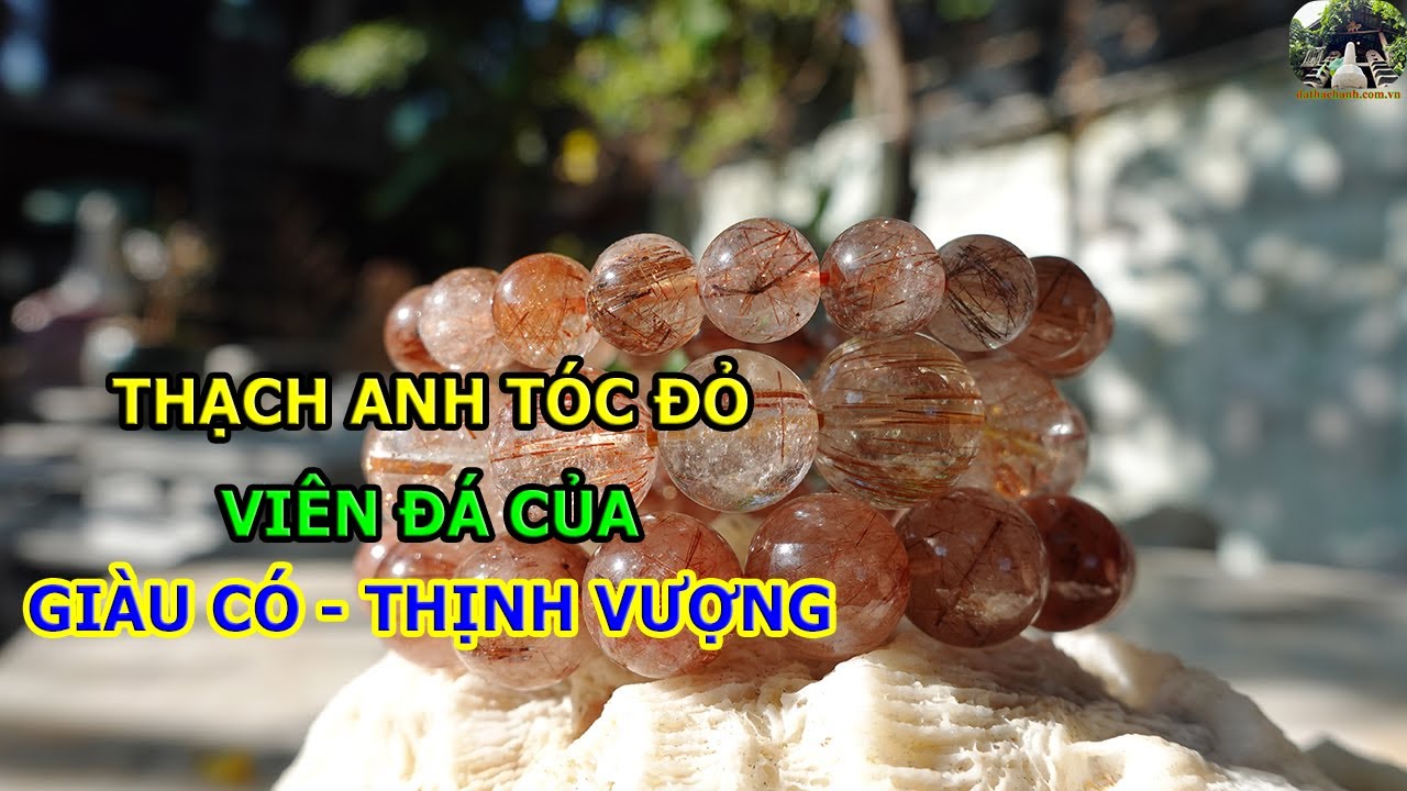 Đ&aacute; Thạch Anh T&oacute;c Đỏ - Vi&ecirc;n Đ&aacute; Của Sự Gi&agrave;u C&oacute; V&agrave; Thịnh Vượng || Xem Ngay