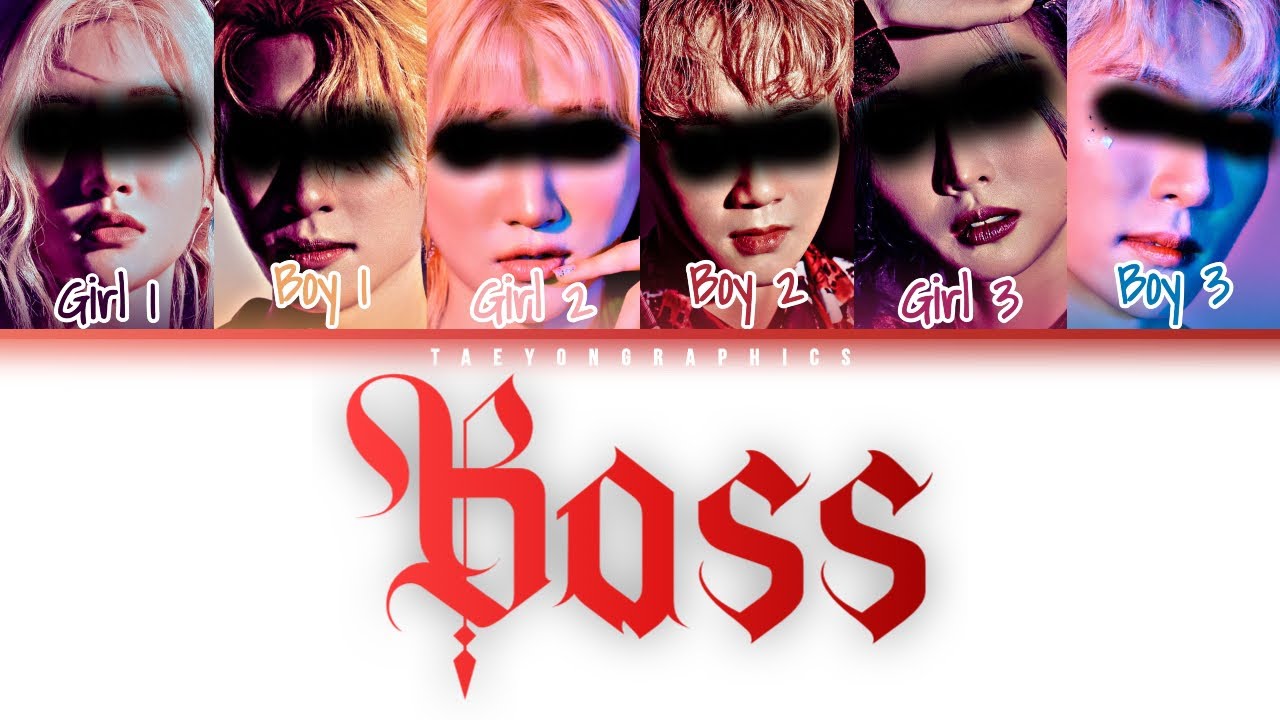 [YOUR COED GROUP] (6 Members) ‘BOSS’ (Han/Rom/Eng) (Original by NCT U)