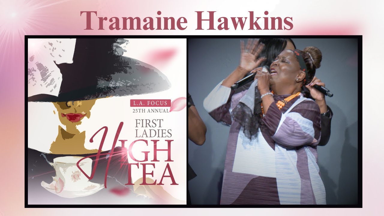 TRAMAINE HAWKINS - 25th Annual First Ladies High Tea