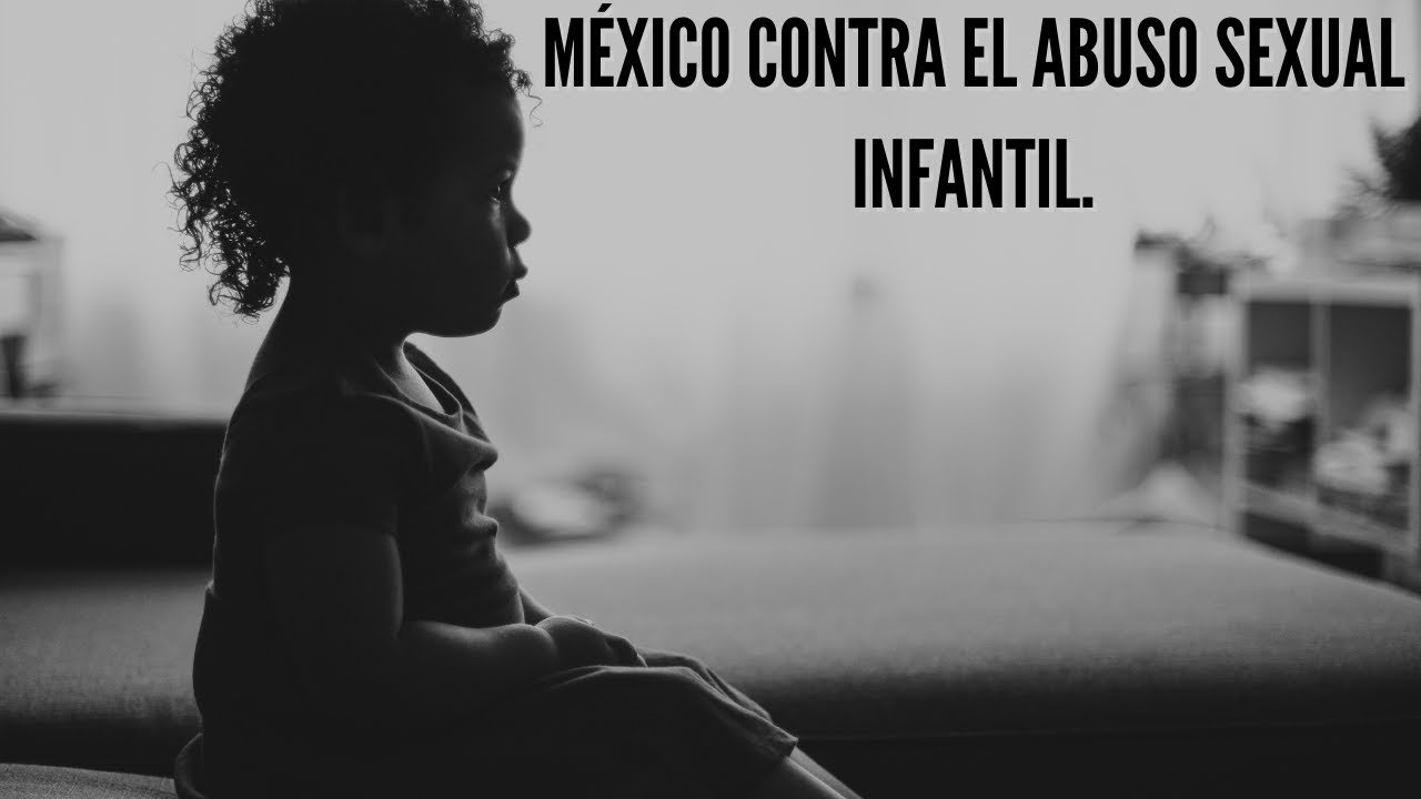 &iexcl;Escucha su voz! M&eacute;xico contra el abuso sexual infantil