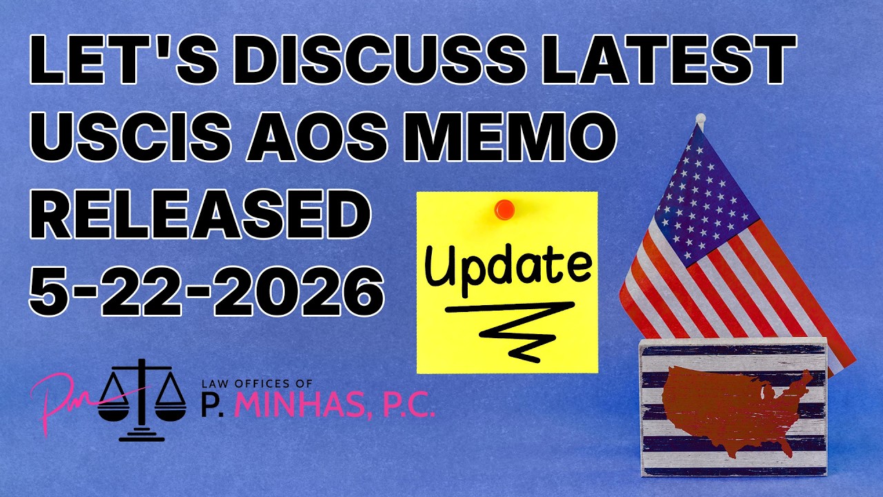 LET'S DISCUSS LATEST USCIS ADJUSTMENT OF STATUS MEMO | RELEASED MAY 22, 2026