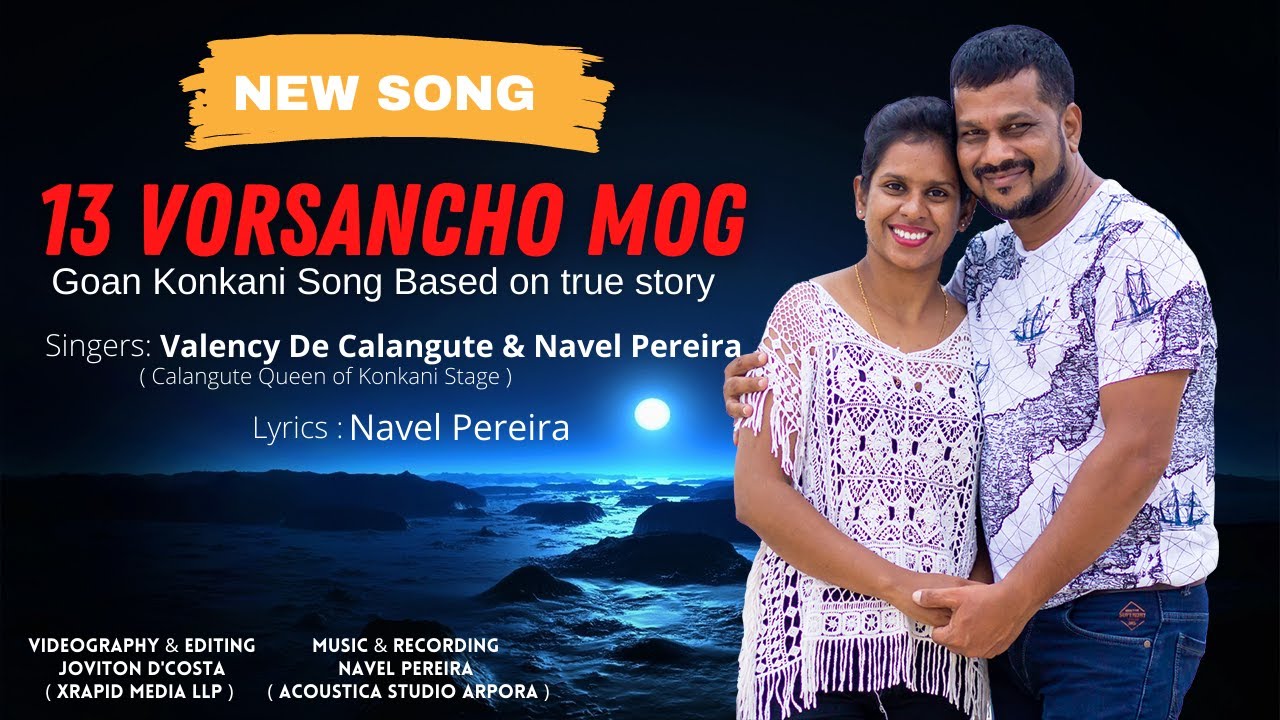 Goan New Konkani song 13 VORSANCHO MOG by Valency De Calangute & Navel Pereira. Based on True Story