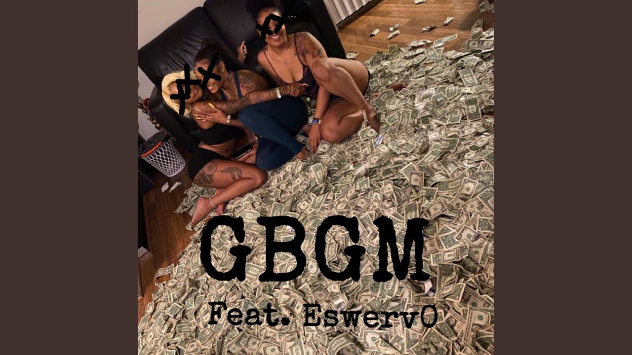 GBGM (feat. ESwerv0)