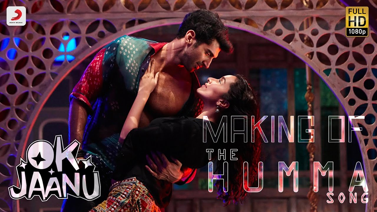 Making of The Humma Song &ndash; OK Jaanu | Shraddha Kapoor | Aditya Roy Kapur @ARRahman