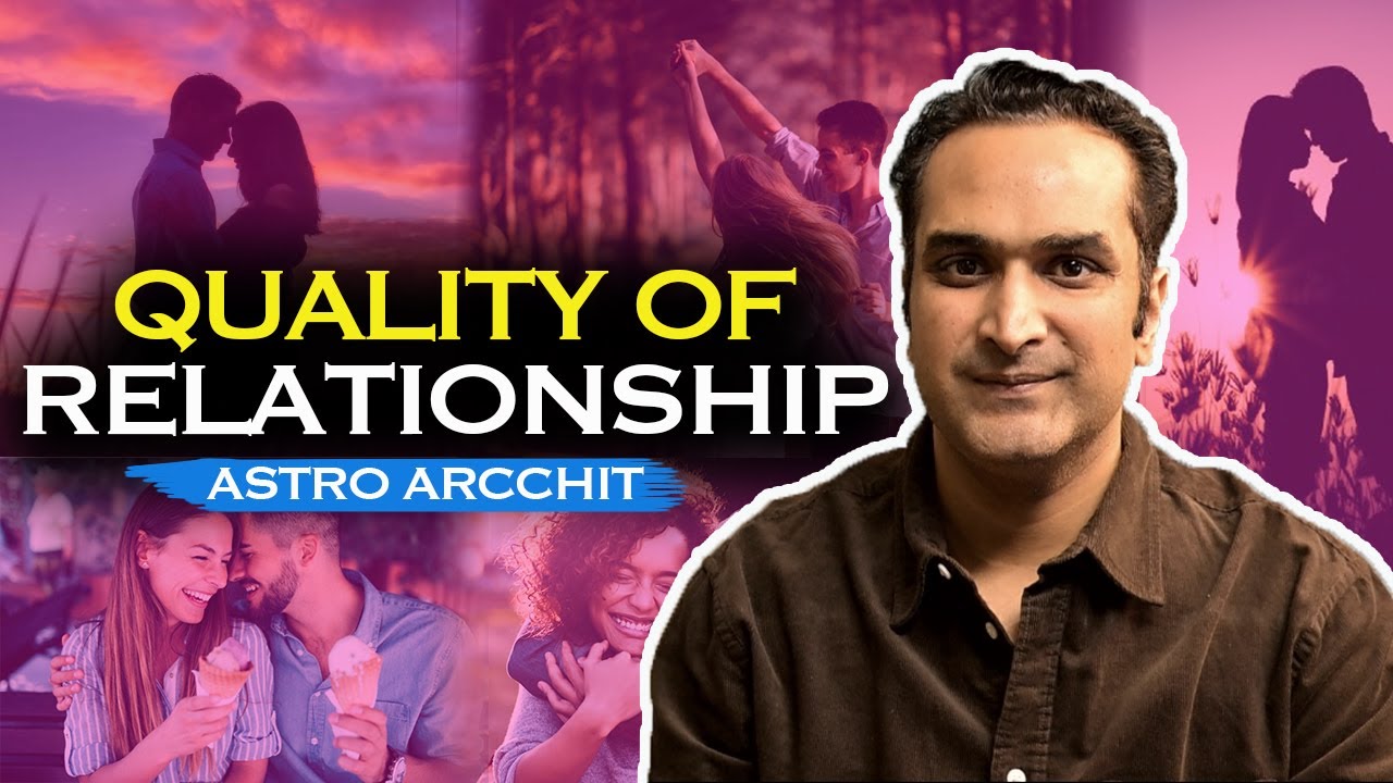 Quality of Relationship in Astrology | How to Judge Relationship Harmony in a Chart | Astro Arcchit