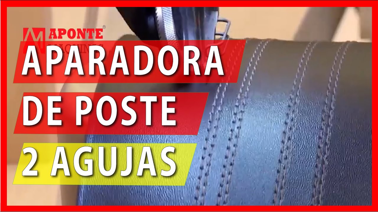 APARADORA DE POSTE DOBLE AGUJA  | APONTE MAQUINAS PERÚ