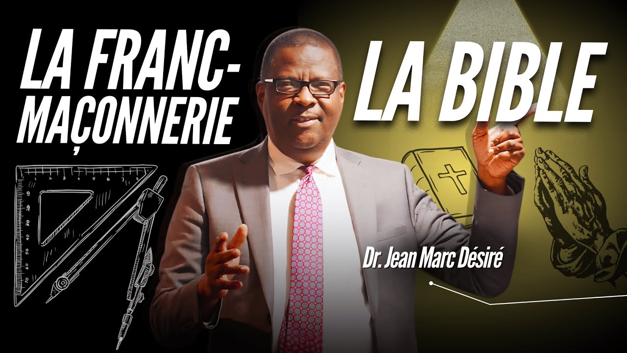 LA FRANC-MAÇONNERIE FACE À LA BIBLE | Étude Biblique | Dr. Jean Marc Désiré