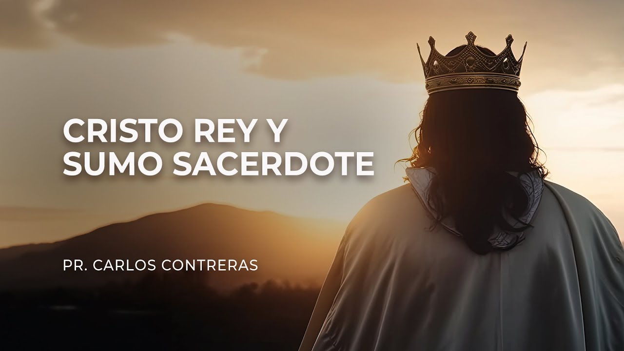 Cristo Rey y Sumo Sacerdote (Salmo 110) | Pr. Carlos Contreras | #FamiliaGSG