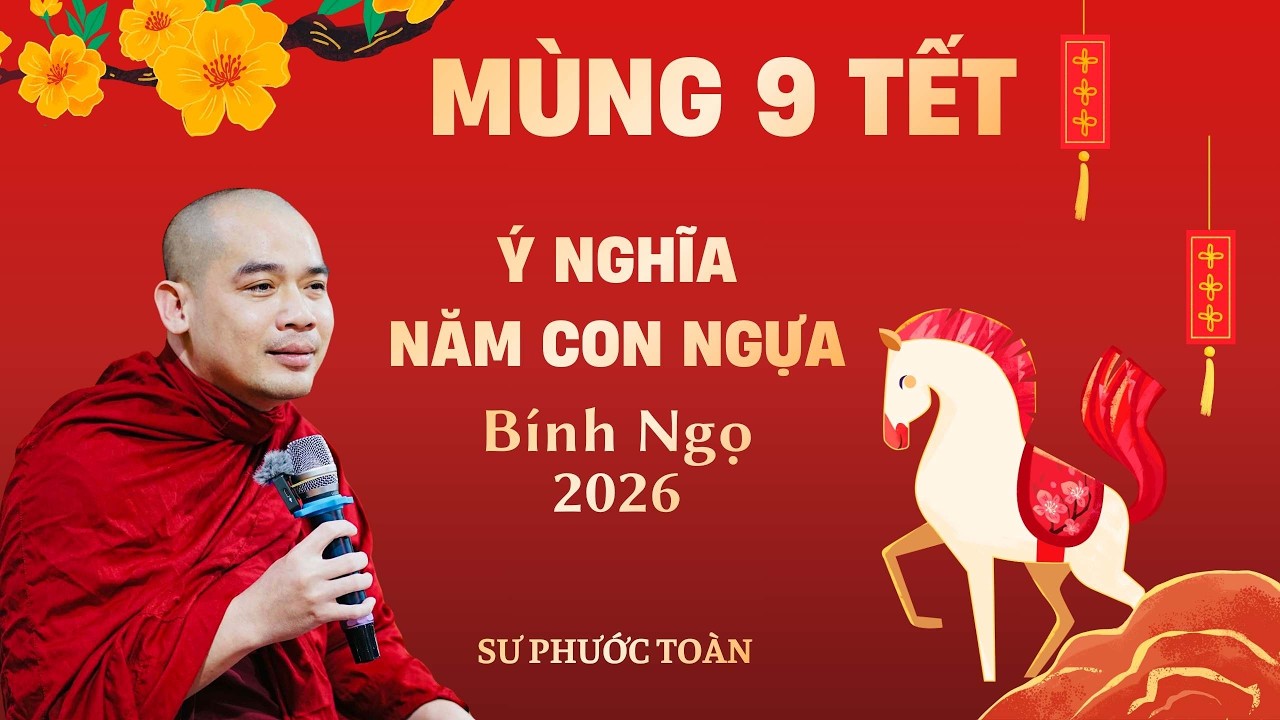 Ý nghĩa con Ngựa trong Phật giáo (năm Bính Ngọ 2026) - Sư Phước Toàn