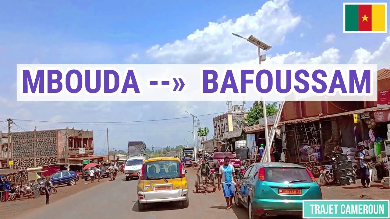 (Ouest - Cameroun) Allons à BAFOUSSAM par MBOUDA et BAFOUNDA - Trajet Cameroun