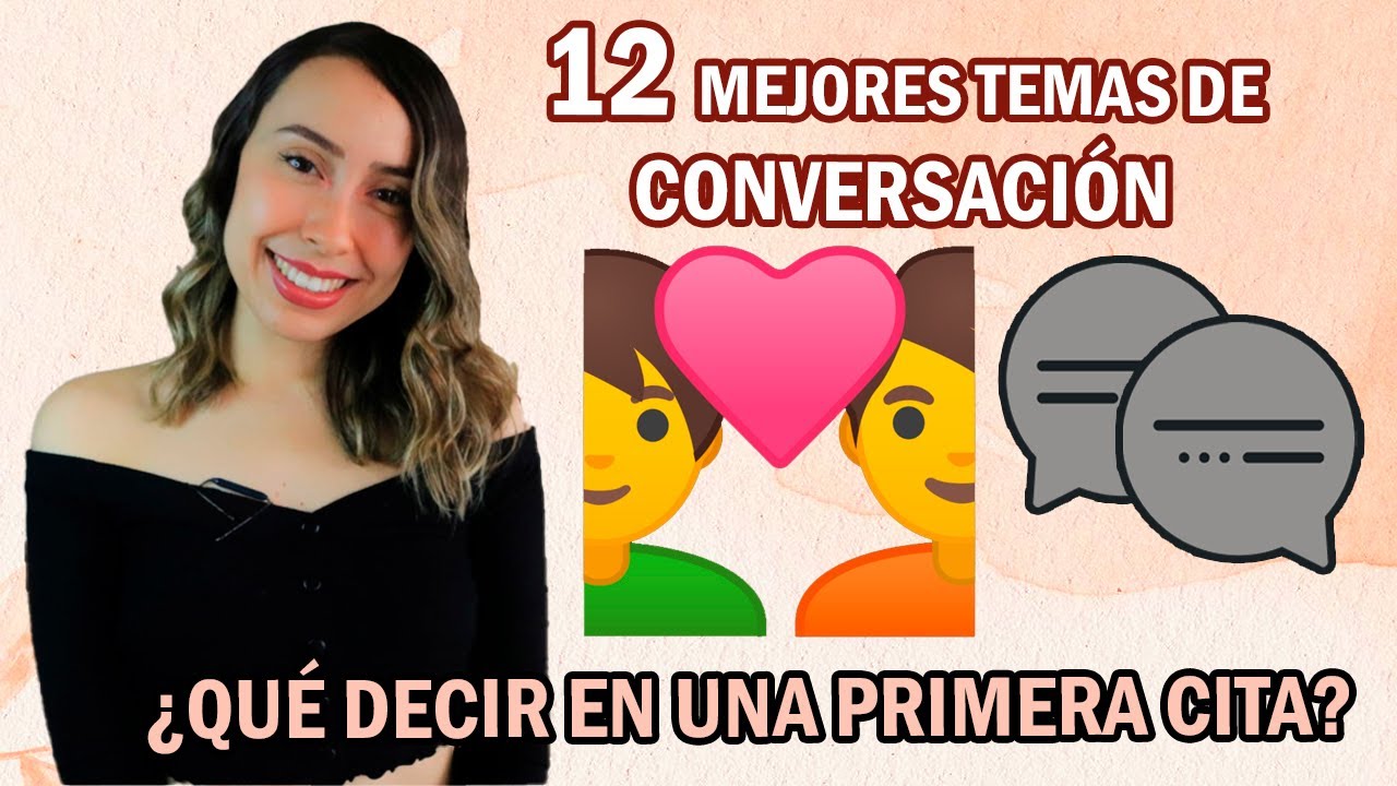 12 MEJORES TEMAS DE CONVERSACIÓN PARA UNA PRIMERA CITA | ¿QUÉ DECIR EN UNA CITA? | Fernanda Palafox