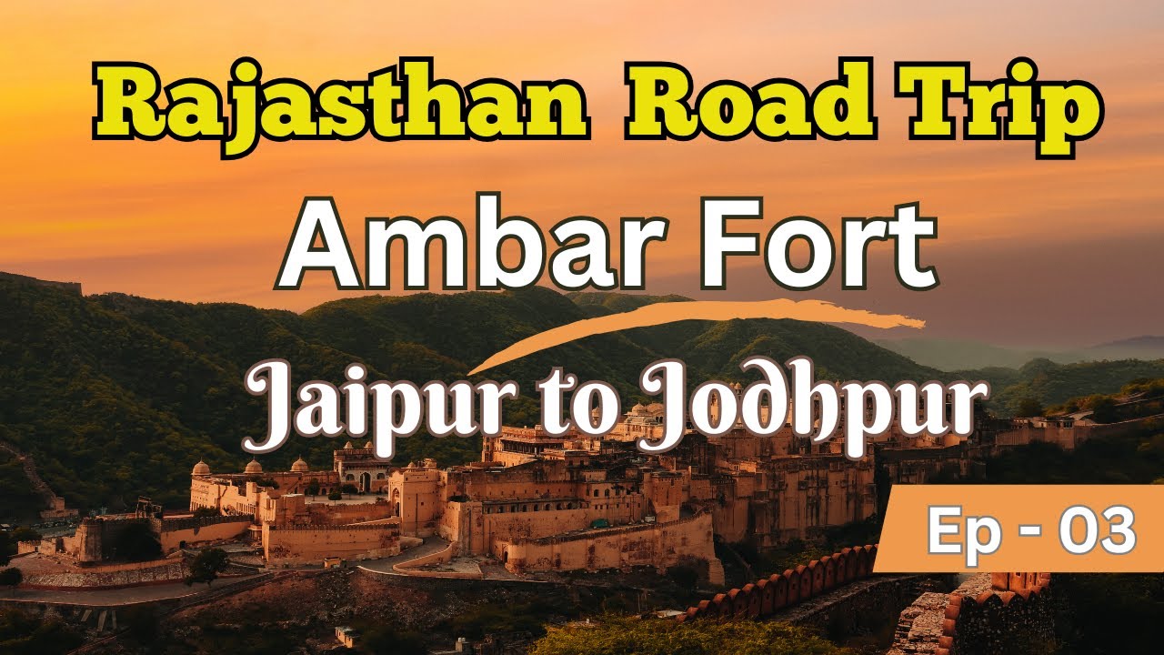 Amer Fort, Jaipur | Jaipur to Jodhpur by Road | Rajasthan Road Trip Ep03 |Hotel Durga Niwas, Jodhpur