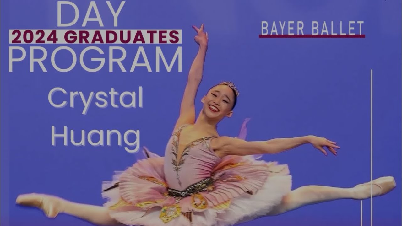 Bayer Ballet&rsquo;s Day Program - Graduate 2024 - Crystal Huang - ABT JKO School Acceptance