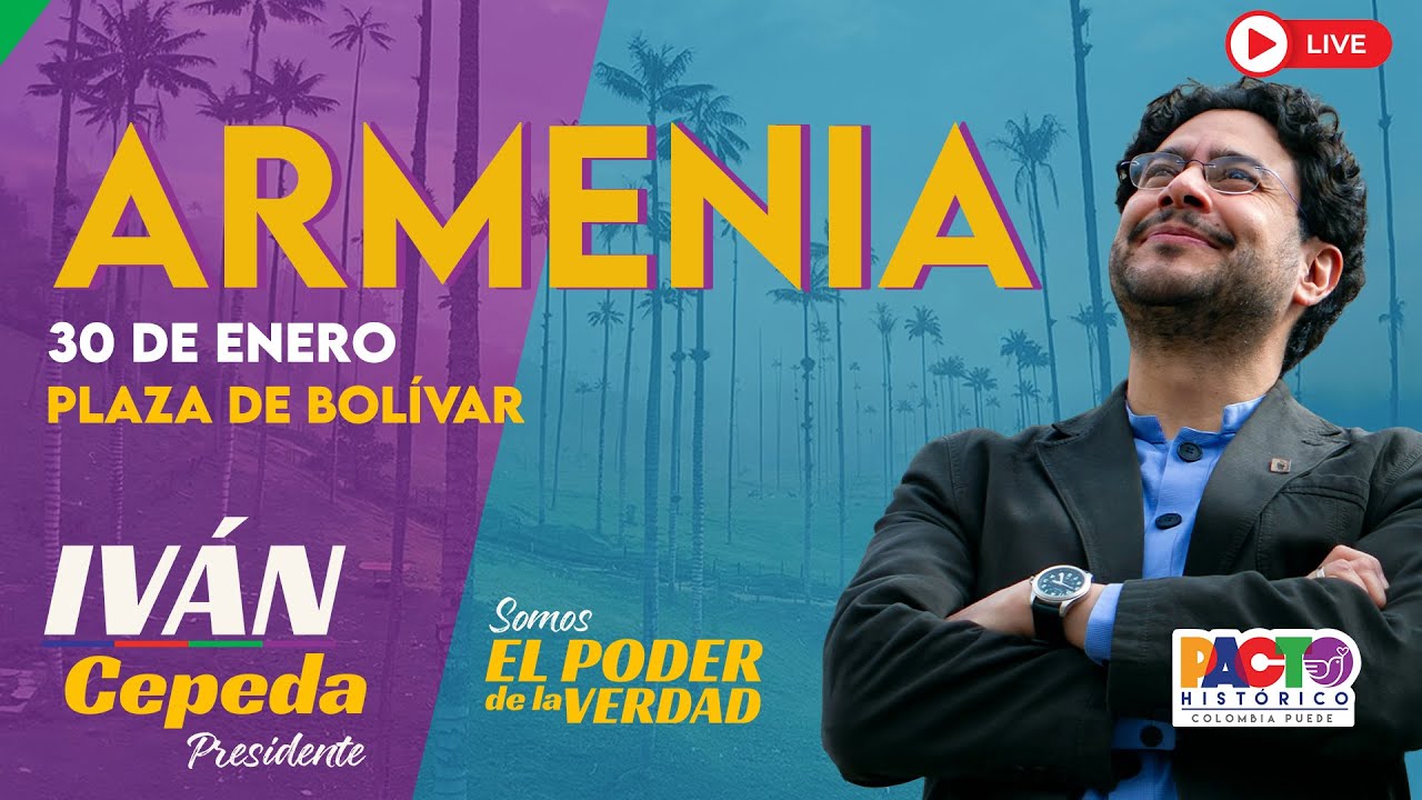 EN DIRECTO: IVÁN CEPEDA EN ARMENIA