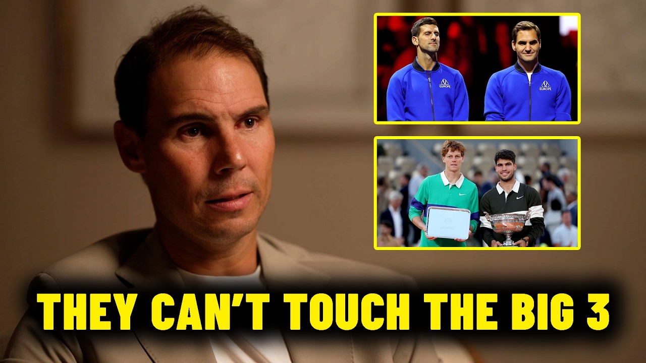 Rafael Nadal Brutally Honest - Alcaraz & Sinner Are Not Good Enough To Beat Djokovic & Federer