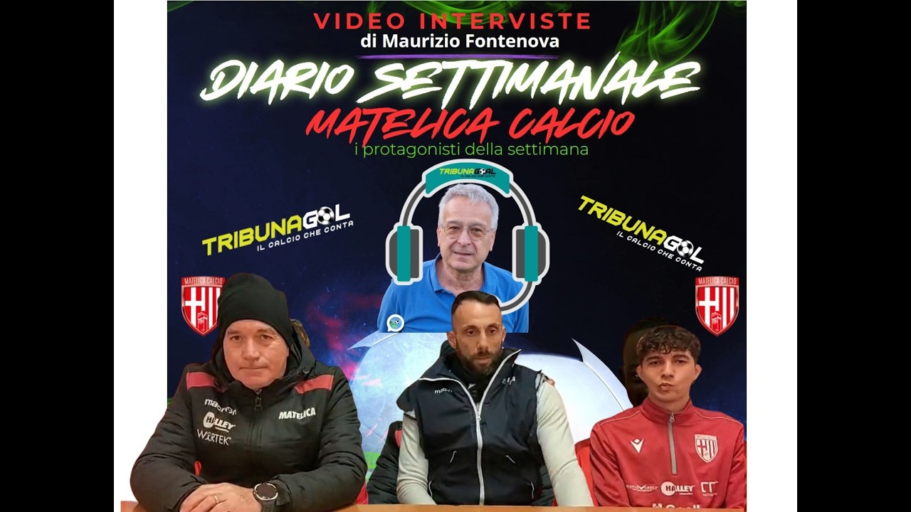 Diario Settimanale Matelica calcio con Peppe Santoni, Paolo Ginestra e  Daniele Bianchi