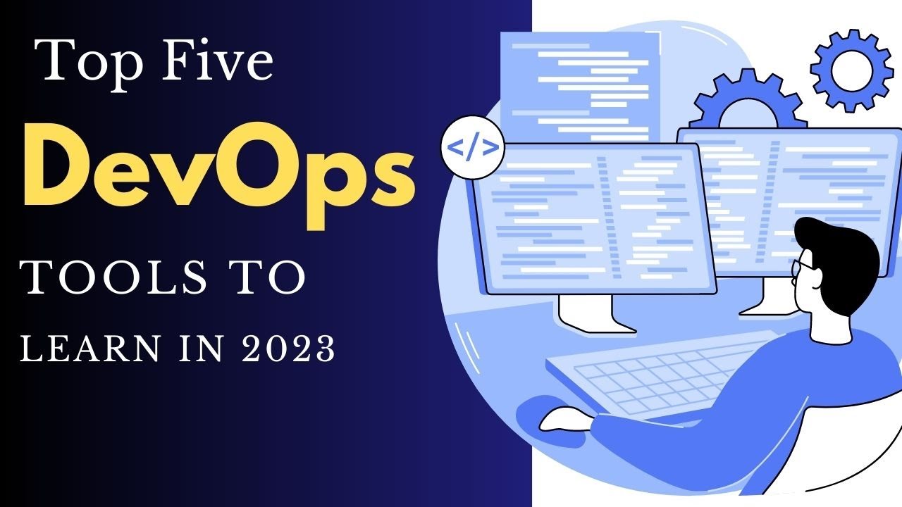 Top Five DevOps Tools to Learn in 2023 | DevOps | Learn DevOps