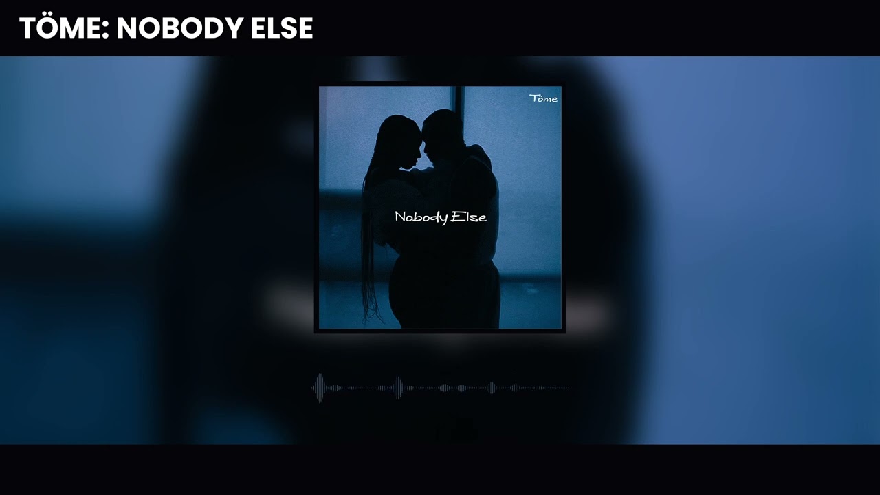 TÖME - Nobody Else [Official Audio]