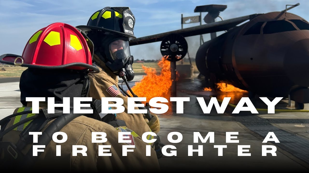The Best Way To Become A Firefighter That Puts You Ahead Of Competition | Air Force Fire Protection