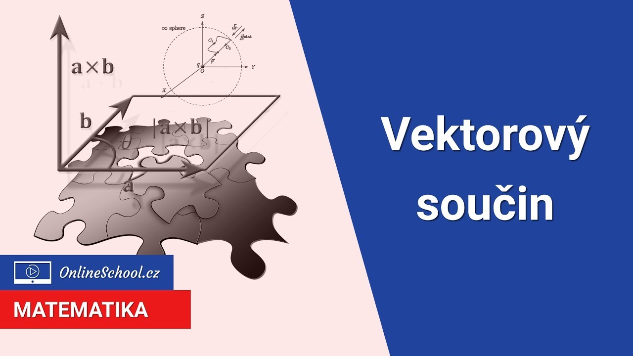 Vektorový součin | 6/24 Analytická geometrie | Matematika | Onlineschool.cz
