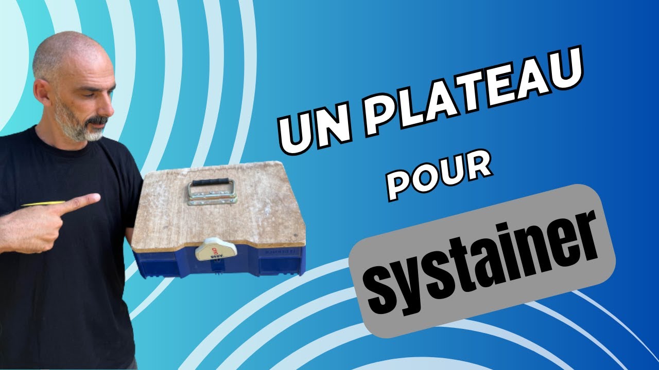 Comment fabriquer un plateau pour son systainer