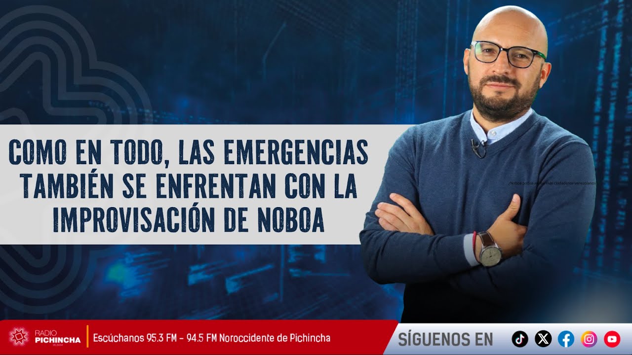 Como en todo, las emergencias también se enfrentan con la improvisación de Noboa
