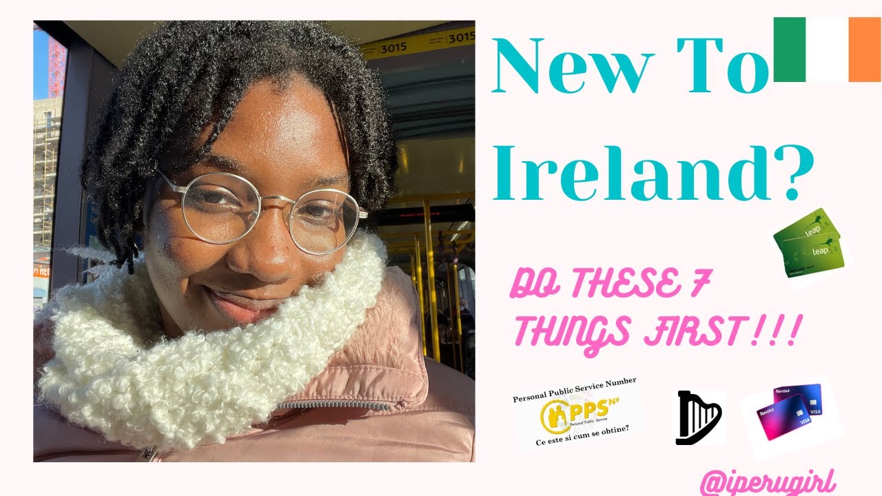 Moving to Ireland? 🇮🇪 7 things you should do immediately you get in .
