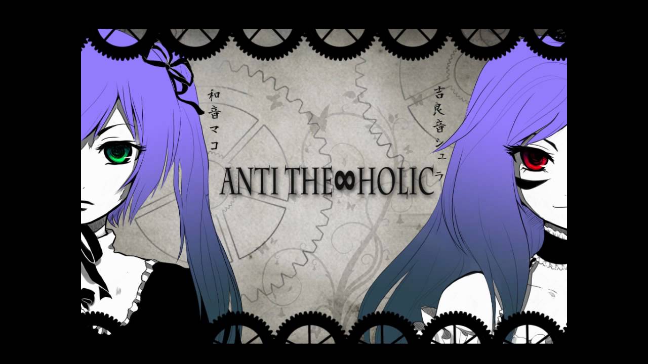 【UTAU】 ANTI THE∞HOLiC (+english sub) 　【吉良音シュラ ・和音マコ 】