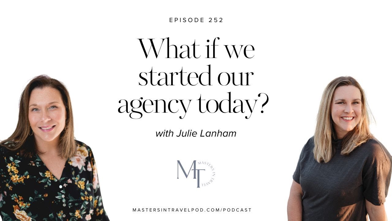 Ep 252 What if we started our agency today with Julie Lanham