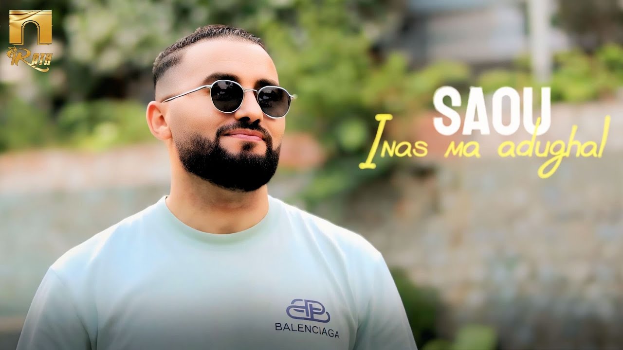 Saou - Inas ma dughal (Clip Officiel)