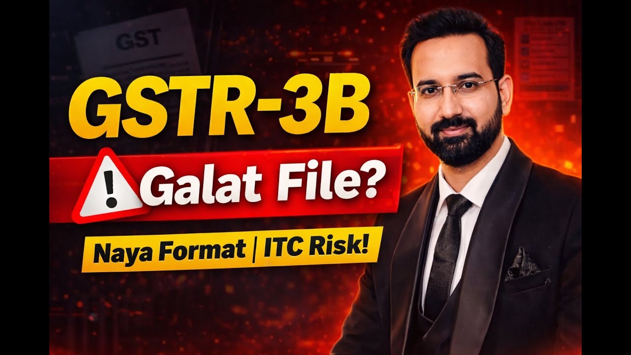 GSTR-3B Filing 2026 🚨 Naya Format, Badi Galtiyan!