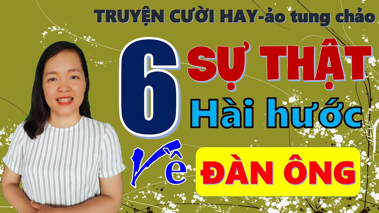 Sáu Sự Thật Hài Hước Về Đàn Ông, Truyện cười hay ảo tung chảo, Bé Hưng TVina