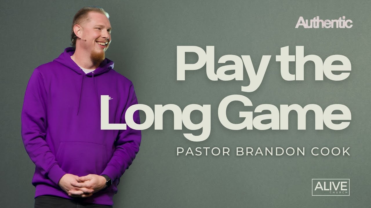 Play the Long Game | Pastor Brandon Cook