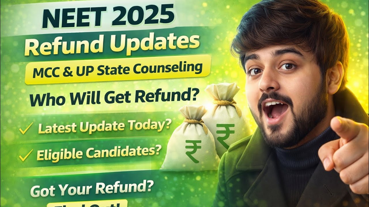 NEET 2025 Refund Update MCC UP Counselling Security Money Refund कब मिलेगा? Eligibility Latest News