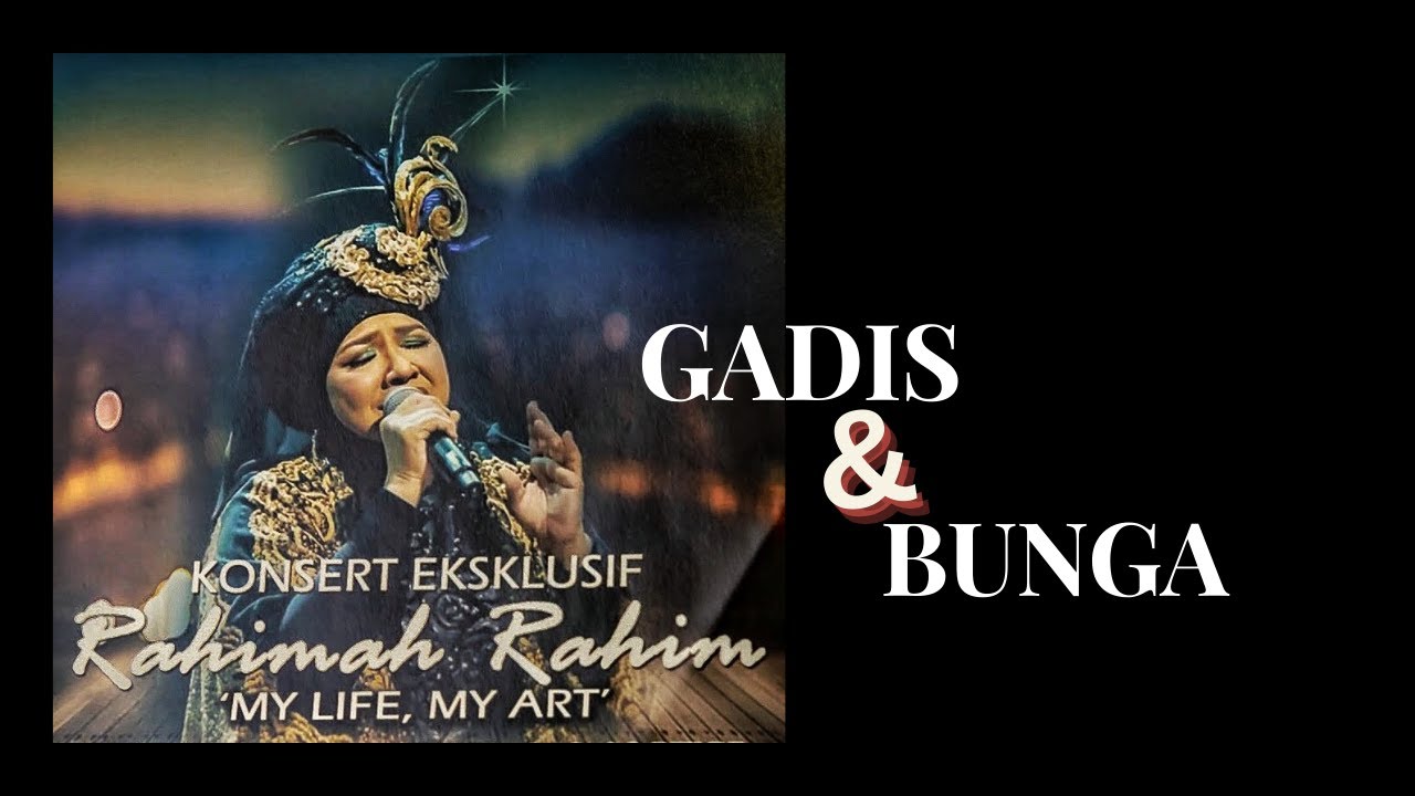 Rahimah Rahim | Gadis dan Bunga | Konsert Eksklusif Rahimah Rahim 2019