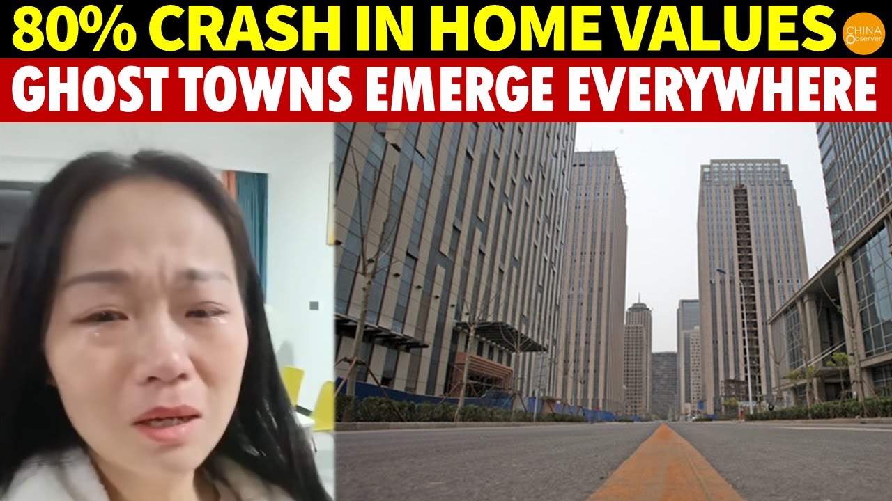 Housing Prices Plummet by 80%, Cries of Despair Everywhere, Ghost Towns Prevalent Across China