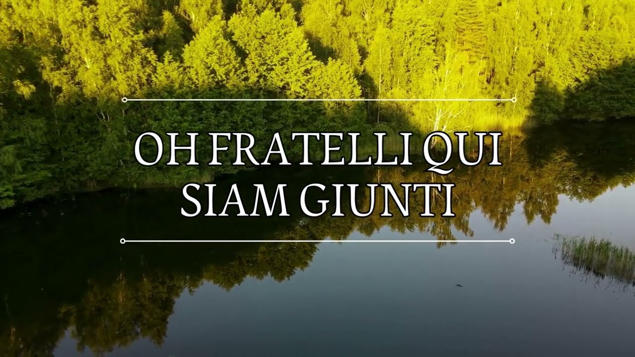 Oh fratelli qui siam giunti! - Inno (con testo)