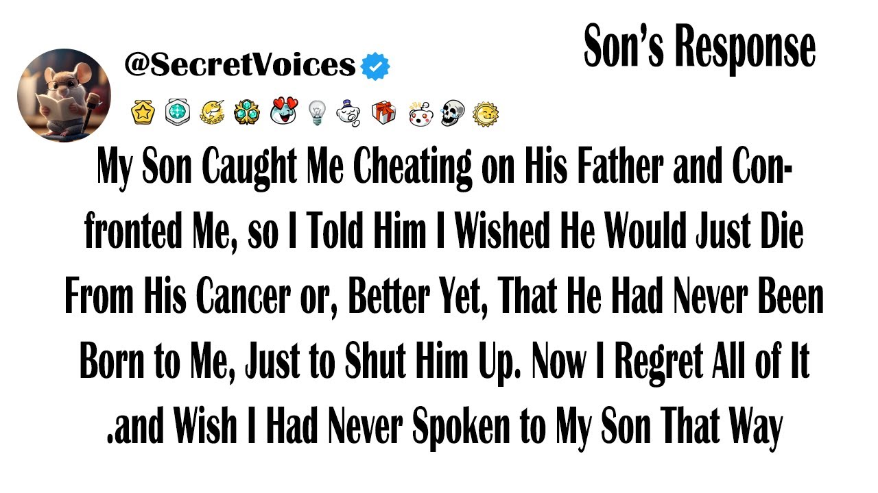My Son Caught Me Cheating on His Father and Confronted Me, so I Told Him I Wished He Would Just D...