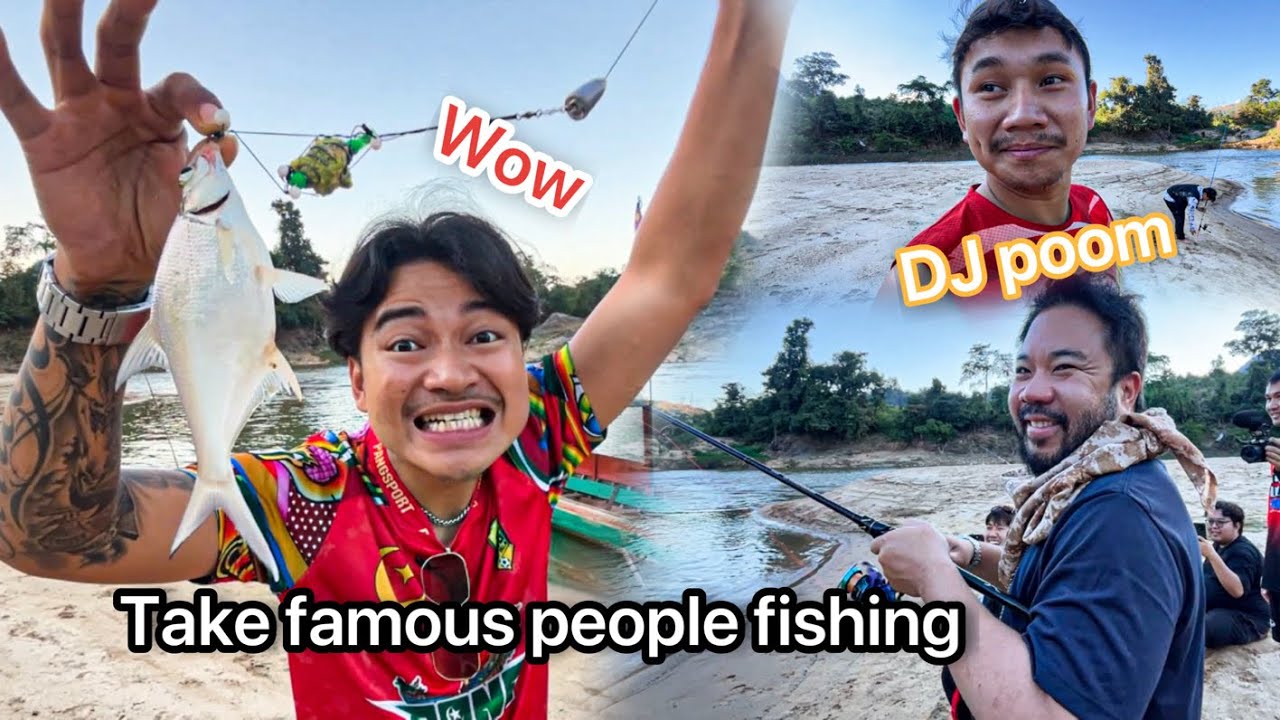 Taking celebrities fishing in the Moei River.
