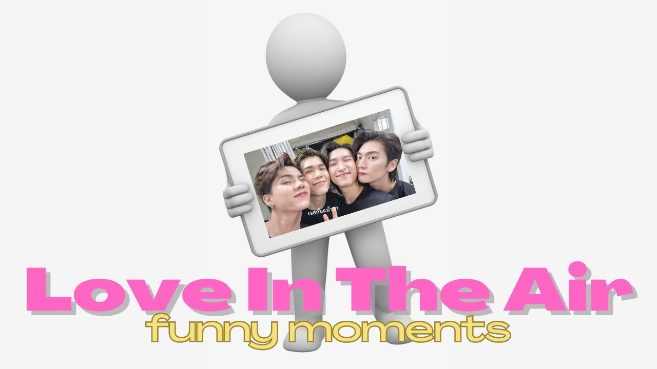 Love In The Air | Funny Moments | BL
