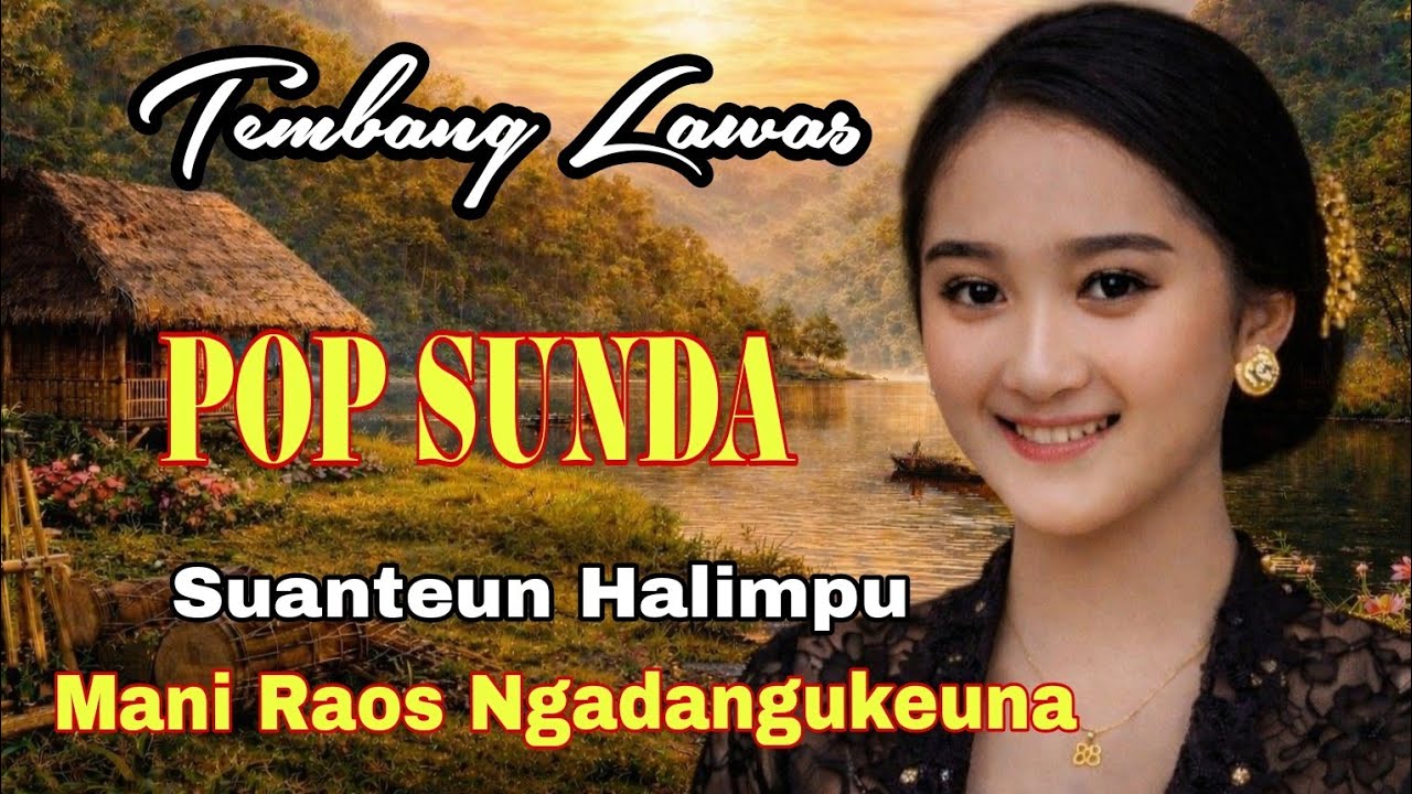 POP SUNDA LAWAS TERPOPULER PALING BANYAK DICARI MENGINGAT MASA LALU