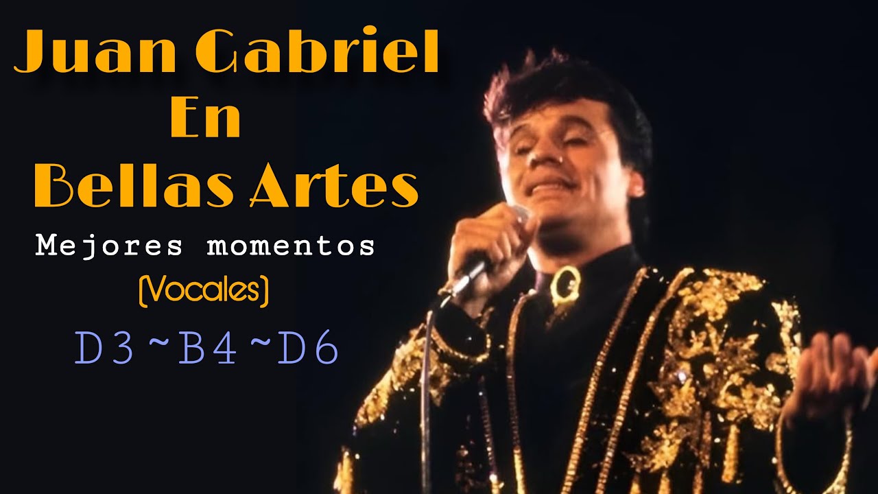 Juan Gabriel en Bellas Artes: Mejores Momentos Vocales( D3~B4~D6)