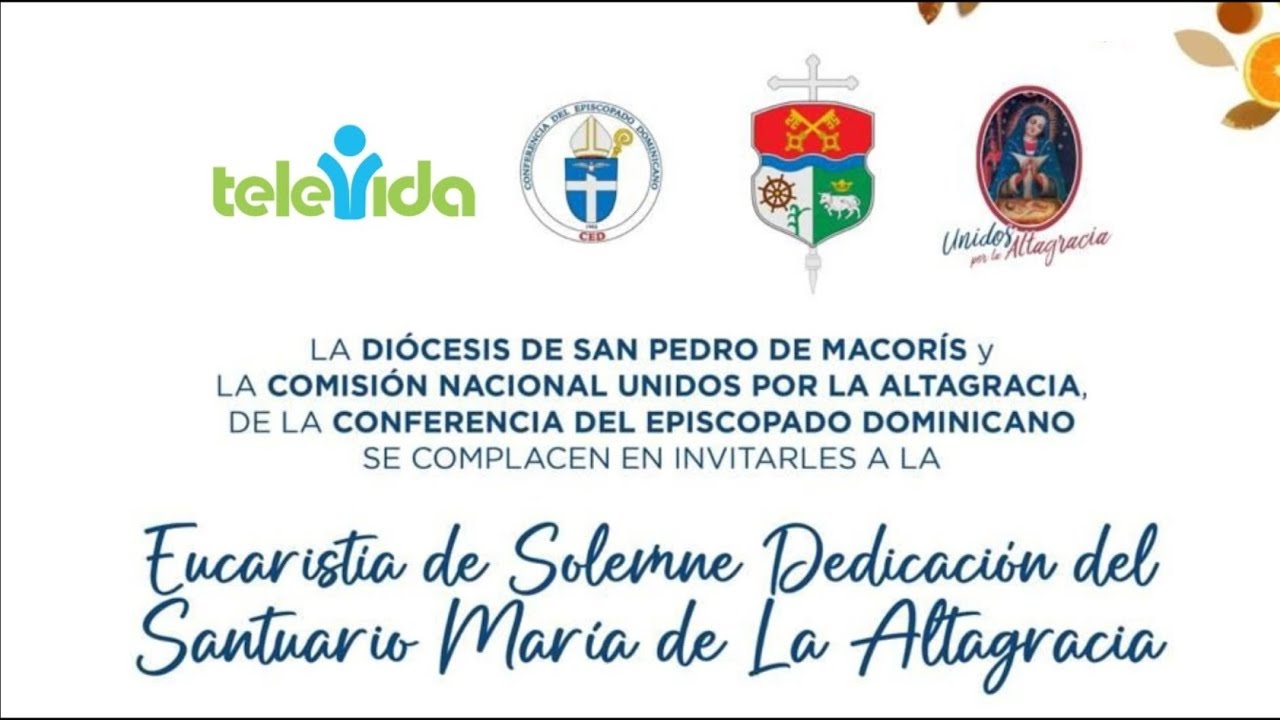 Eucaristia Solemne - Dedicación Santuario María de la Altagracia - Hoyoncito