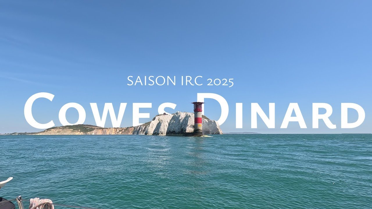COWES DINARD - Traversée retour de la Manche !