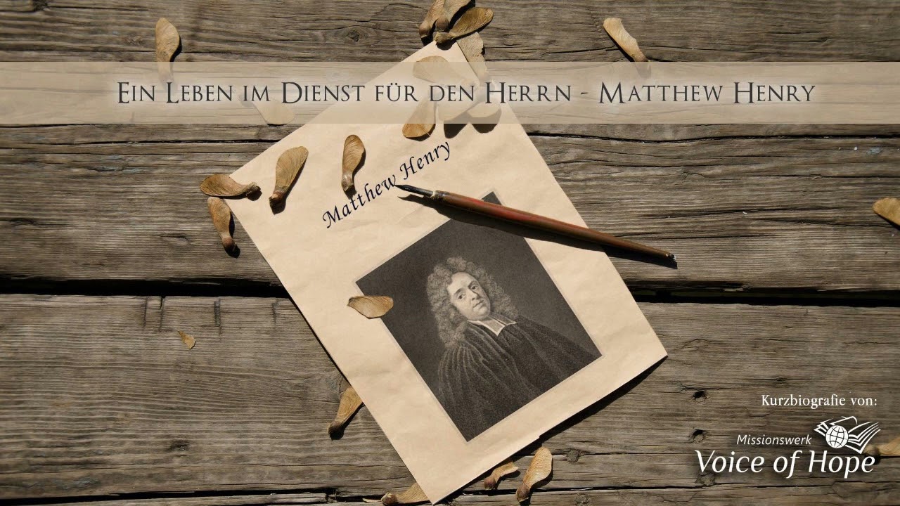 Ein Leben im Dienst für den Herrn - Matthew Henry - Voice of Hope