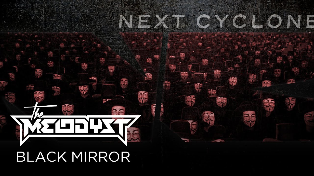 The Melodyst - Black mirror (Next Cyclone 016)