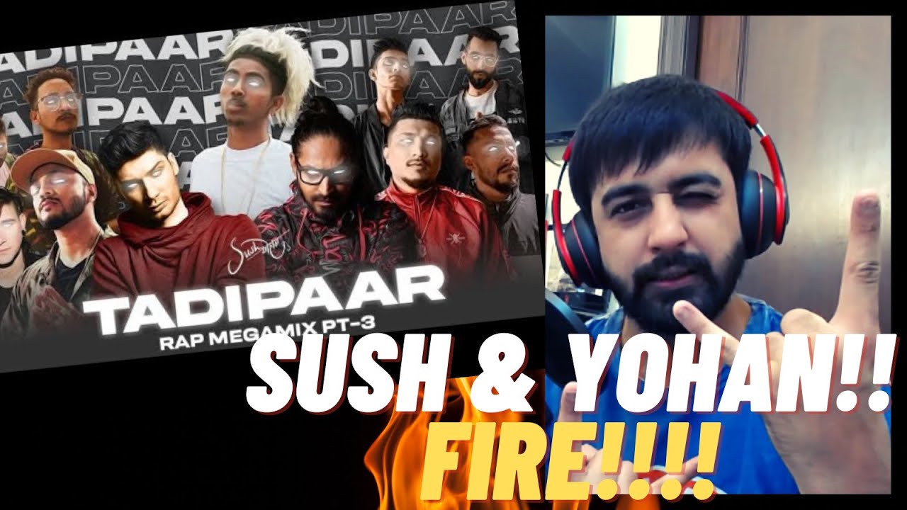 TADIPAAR III - SUSH AND YOHAN MEGAMIX 3 MC STAN | EMIWAY | DIVINE | RAFTAAR | YOUNGSTUNNERS Reaction