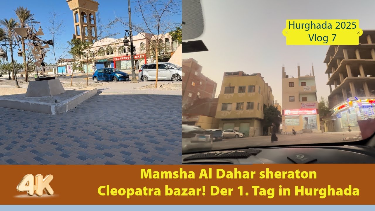 Mamsha, Al Dahar, Sheraton Cleopatra Bazar! Viel erlebt am 1. Tag in Hurghada! Vlog 7